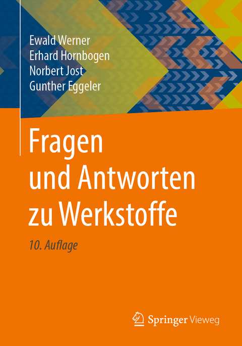 Fragen und Antworten zu Werkstoffe - Ewald Werner, Erhard Hornbogen, Norbert Jost, Gunther Eggeler