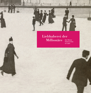 Liebhaberei der Millionäre. Der Wiener Camera-Club um 1900. - Astrid Mahler
