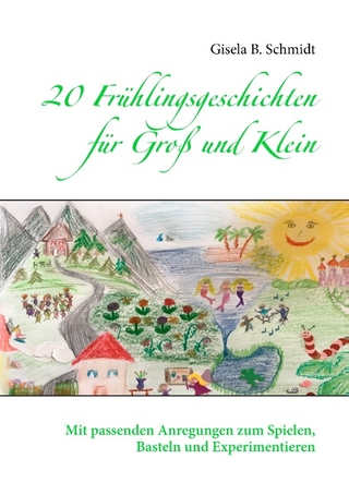 20 Frühlingsgeschichten für Groß und Klein - Gisela B. Schmidt
