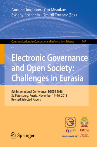 Electronic Governance and Open Society: Challenges in Eurasia - Andrei Chugunov; Yuri Misnikov; Evgeny Roshchin; Dmitrii Trutnev