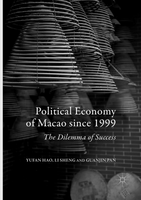 Political Economy of Macao since 1999 - Yufan Hao, Li Sheng, Guanjin Pan
