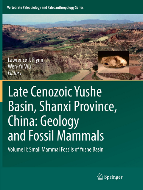 Late Cenozoic Yushe Basin, Shanxi Province, China: Geology and Fossil Mammals - 