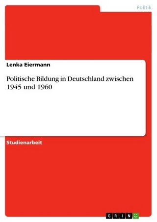 Politische Bildung in Deutschland zwischen 1945 und 1960 - Lenka Eiermann