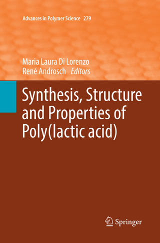 Synthesis, Structure and Properties of Poly(lactic acid) - Maria Laura Di Lorenzo; René Androsch