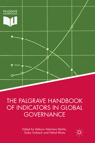 The Palgrave Handbook of Indicators in Global Governance - Debora Valentina MALITO; Gaby Umbach; Nehal Bhuta