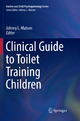Clinical Guide to Toilet Training Children - Johnny L. Matson