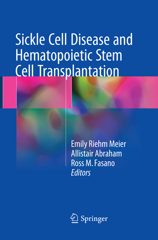 Sickle Cell Disease and Hematopoietic Stem Cell Transplantation - Emily Riehm Meier; Allistair Abraham; Ross M. Fasano
