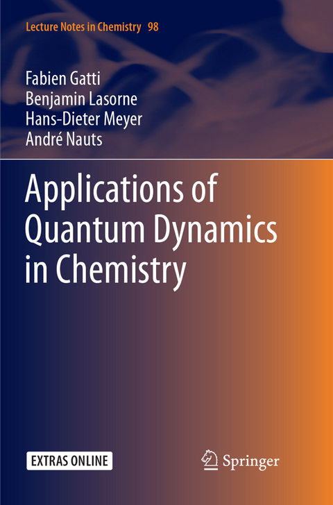 Applications of Quantum Dynamics in Chemistry - Fabien Gatti, Benjamin Lasorne, Hans-Dieter Meyer, André Nauts