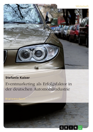 Eventmarketing als Erfolgsfaktor in der deutschen Automobilindustrie - Stefanie Kaiser