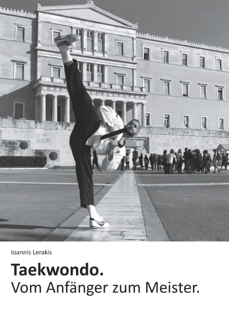 Taekwondo. Vom Anfänger zum Meister. - Ioannis Lerakis