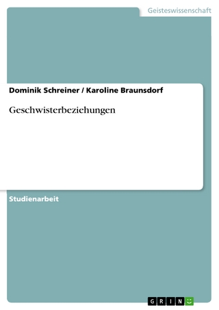 Geschwisterbeziehungen - Dominik Schreiner; Karoline Braunsdorf