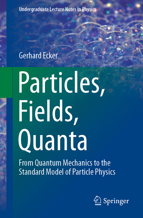 Particles, Fields, Quanta - Gerhard Ecker