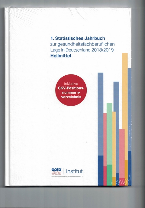 1. Statistisches Jahrbuch zur gesundheitsfachberuflichen Lage in Deutschland 2018/2019 - Heilmittel - 