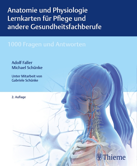 Anatomie und Physiologie Lernkarten für Pflege und andere Gesundheitsfachberufe - Adolf Faller, Michael Schünke