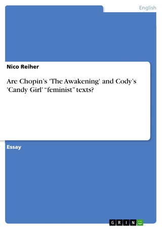Are Chopin's 'The Awakening' and Cody's 'Candy Girl' 'feminist' texts? - Nico Reiher
