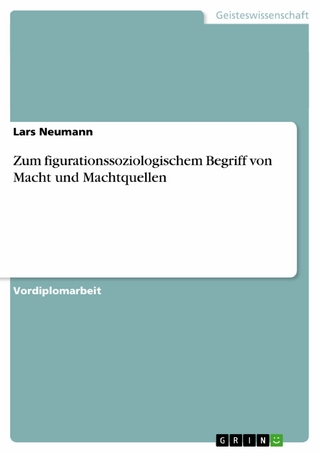 Zum figurationssoziologischem Begriff von Macht und Machtquellen - Lars Neumann