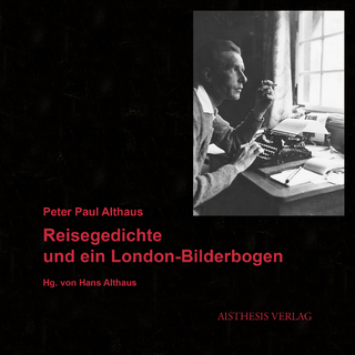 Reisegedichte und ein London-Bilderbogen - Peter Paul Althaus; Hans Althaus