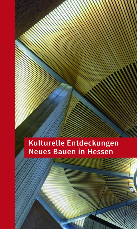 Kulturelle Entdeckungen Neues Bauen in Hessen - 