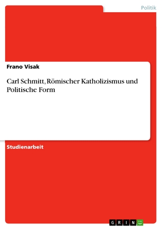 Carl Schmitt, Römischer Katholizismus und Politische Form - Frano Visak