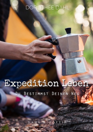 Expedition Leben - Dorothee Dahl