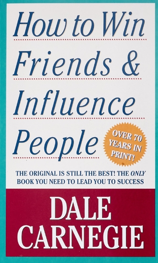 How to Win Friends and Influence People - Dale Carnegie