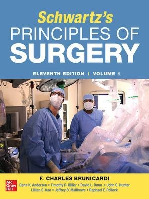 Schwartz's Principles of Surgery - F Charles Brunicardi, Dana K Andersen, Timothy R Billiar, David L Dunn, John G Hunter