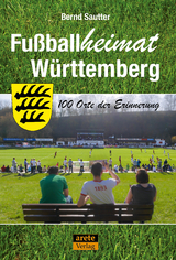 Fußballheimat Württemberg - Bernd Sautter