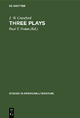 Three plays (Studies in American Literature, 4)