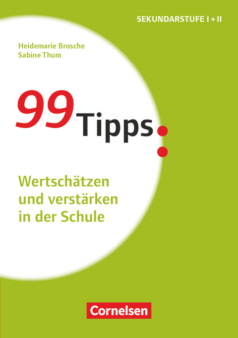 99 Tipps - Praxis-Ratgeber Schule für die Sekundarstufe I und II - Heidemarie Brosche, Sabine Thum