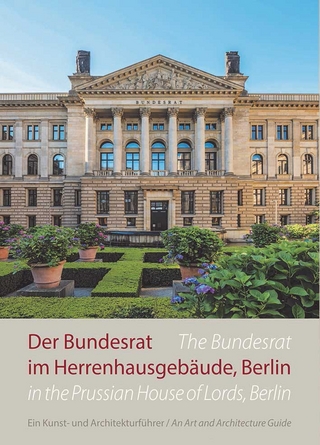 Der Bundesrat im Herrenhausgebäude, Berlin ? Ein Kunst- und Architekturführer / The Bundesrat in the Prussian House of Lords, Berlin ? An Art and Architecture Guide