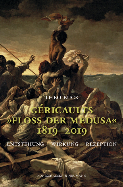 Géricaults „Floß der Medusa“ 1819–2019 - Theo Buck
