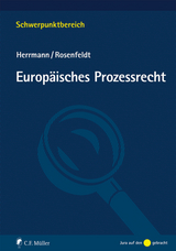 Europäisches Prozessrecht - Christoph Herrmann, Herbert Rosenfeldt