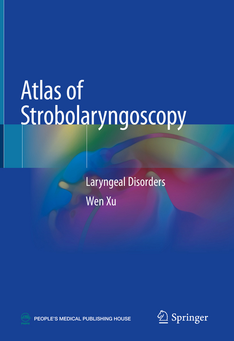 Atlas of Strobolaryngoscopy - Wen XU