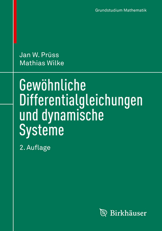 Gewöhnliche Differentialgleichungen und dynamische Systeme - Jan W. Prüss; Mathias Wilke