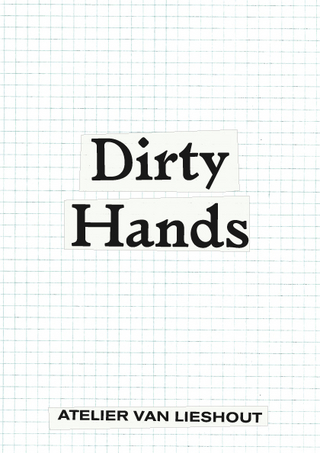 Atelier van Lieshout. Dirty Hands