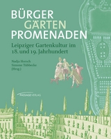 Bürger, Gärten Promenaden - Horsch, Nadja; Tübbecke, Simone