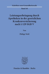 Leistungserbringung durch Apotheken in der gesetzlichen Krankenversicherung nach § 129 SGB V. - Philipp Weiß
