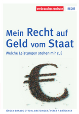 Mein Recht auf Geld vom Staat - Jürgen Brand, Otto N. Bretzinger, Peter F. Brückner