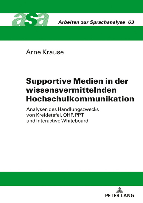 Supportive Medien in der wissensvermittelnden Hochschulkommunikation - Arne Krause