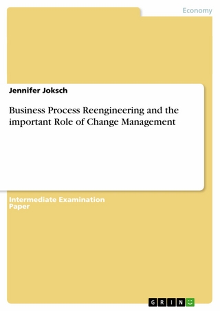 Business Process Reengineering and the important Role of Change Management - Jennifer Joksch