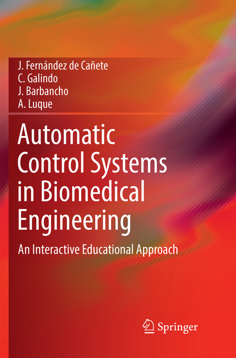 Automatic Control Systems in Biomedical Engineering - J. Fernández de Cañete, C. Galindo, J. Barbancho, A. Luque