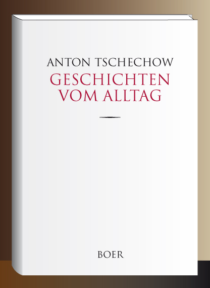 Geschichten vom Alltag - Anton Tschechow