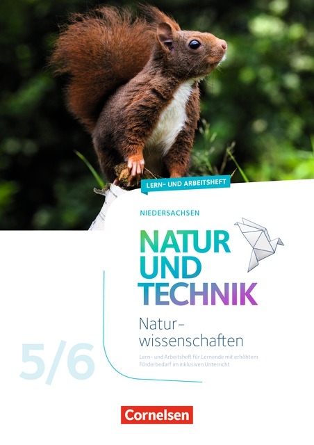 Natur und Technik - Naturwissenschaften: Neubearbeitung - Niedersachsen / 5./6. Schuljahr - Lern- und Arbeitsheft für Lernende mit erhöhtem Förderbedarf im inklusiven Unterricht