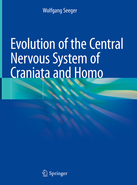 Evolution of the Central Nervous System of Craniata and Homo - Wolfgang Seeger