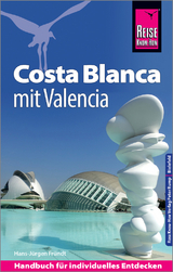 Reise Know-How Reiseführer Costa Blanca mit Valencia - Fründt, Hans-Jürgen