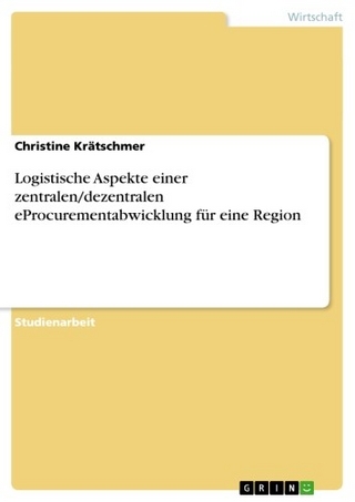 Logistische Aspekte einer zentralen/dezentralen eProcurementabwicklung für eine Region - Christine Krätschmer