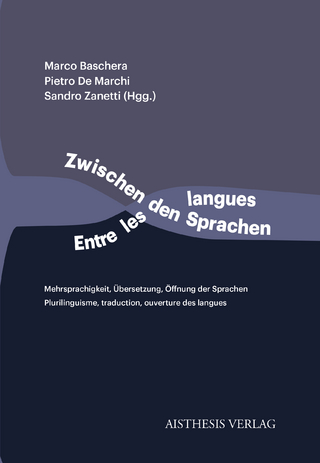 Zwischen den Sprachen / Entre les langues - Sandro Zanetti; Pietro De Marchi; Marco Baschera