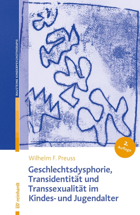 Geschlechtsdysphorie, Transidentität und Transsexualität im Kindes- und Jugendalter - Wilhelm F. Preuss
