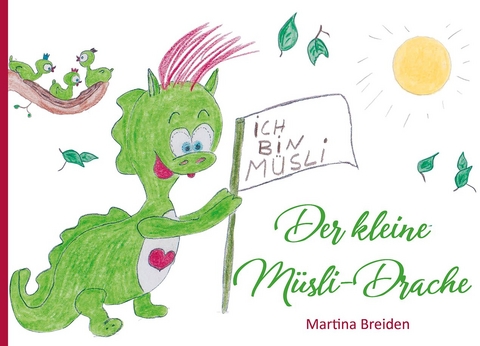 Der kleine Müsli-Drache - Martina Breiden