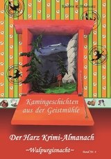 Harz Krimi-Almanach Bd. 4 ~Walpurgisnacht~ - Kathrin R. Hotowetz